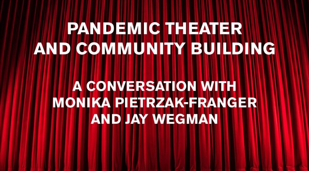 Pandemic Theatre and Community Building