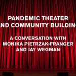 Pandemic Theatre and Community Building
